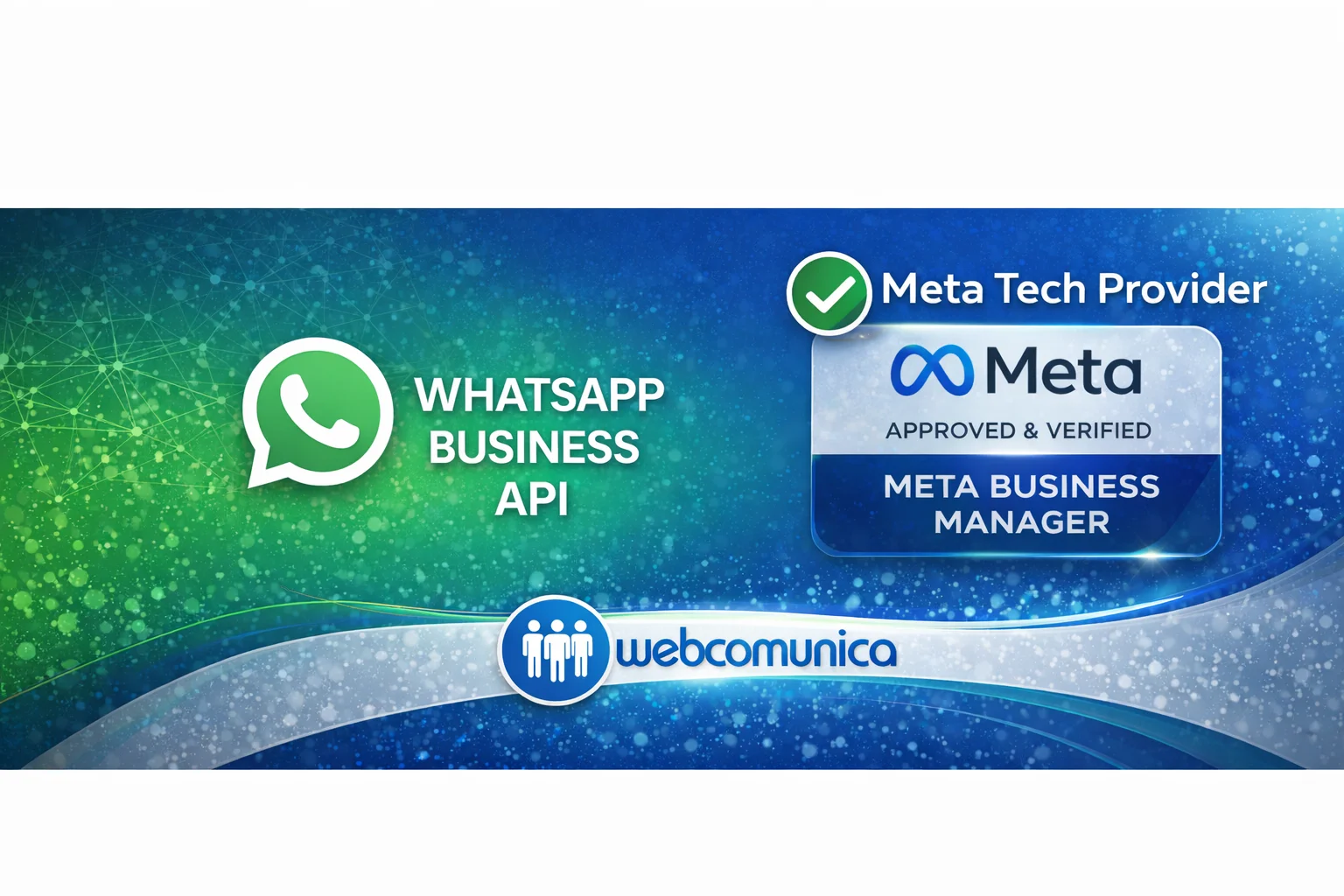 Webcomunica ya es Meta Tech Provider oficial: qué significa y por qué es importante para tu empresa.